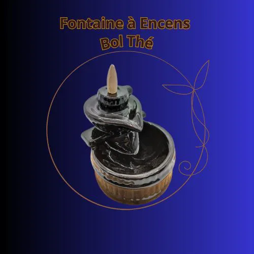 Fontaine à Encens - Bol Thé