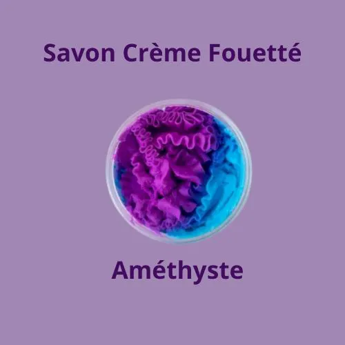 Savon Cr&egrave;me Fouett&eacute;e Amethyste