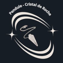 Pendule - Cristal de Roche